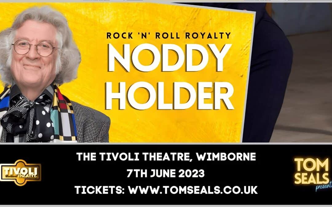 Tom Seals Presents Noddy Holder – The Tivoli Theatre, Wimborne