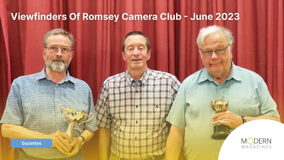 Viewfinders Of Romsey Camera Club June 2023 Modern Magazines